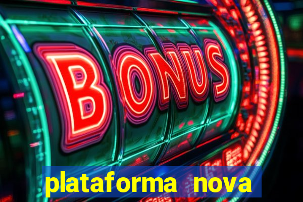 plataforma nova lançada hoje de 10 reais